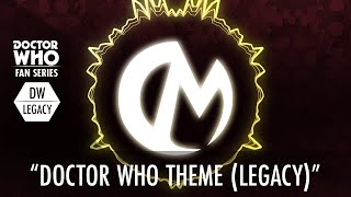 Doctor Who Theme "Legacy" - Original Arrangement (Doctor Who: Legacy)