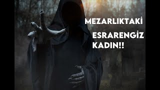 MEZARLIKTA AĞLAYAN KADIN #korkuhikayeleri  ​ #paranormal​ #paranormalhikayeler