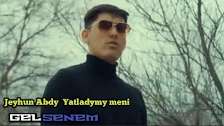 Jeyhun Abdy - Yatladymy meni