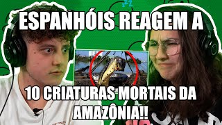 ESPANHÓIS REAGEM A 10 CRIATURAS MORTAIS DA AMAZÔNIA (VOCÊ SABIA?)