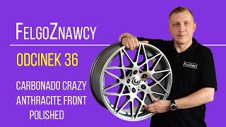 FelgoZnawcy Odcinek 36 - Felga Carbonado CRAZY 18x8,5  Anthracite Front Polished