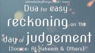 DUA FOR EASY RECKONING ON THE DAY OF JUDGEMENT | Allahumma hasibni hisabay yasira