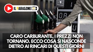 Caro carburante, i prezzi non tornano. Ecco cosa si nasconde dietro ai rincari di questi giorni