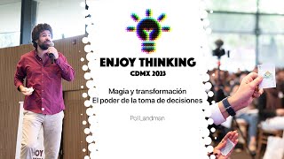 Pol Landman: Magia y transformación. El poder de la toma de decisiones - Enjoy Thinking CDMX 23