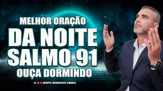 Antes de Dormir Faça Essa Oração do Salmo 91 Deus Garante a Cura, Milagre e Libertação