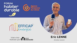 Forum Habiter Durable 2023 - Interview d'Éric LENNE, président de EFFICAP ENERGIE