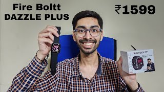 Fire Boltt Dazzle PLUS unboxing & Review | Best SmartWatch under 1600 rs ?