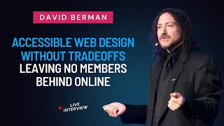 Accessible Web Design Without Tradeoffs: Leaving No Member Behind Online with David Berman