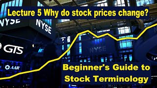 Stock Trading Terminology – Lec 5 Why do stock prices change