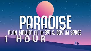 [1 HOUR 🕐 ] Alan Walker - Paradise (Lyrics) ft K-391 & Boy In Space