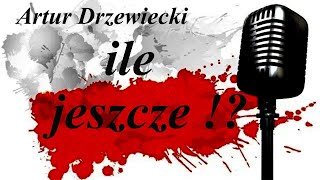 Litania - Ile Jeszcze  - Artur Drzewiecki