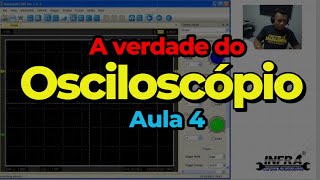 A Verdade Sobre o Osciloscópio - Aula 4 - O que é e como usar o TRIGGER na osciloscópio