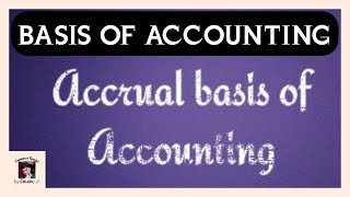 Accrual basis of Accounting/ Basis of Accounting/ Basic Accounting concept by Swami Sharan