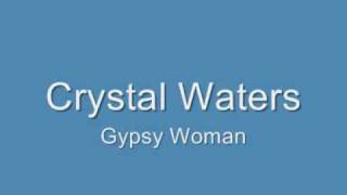 Gypsy Woman - Crystal Waters