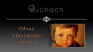 OBRAZ PŁACZĄCEGO CHŁOPCA | O duchach