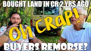 Bought Land in Costa Rica 2 Years Ago - What's UP? Buyers Remorse?