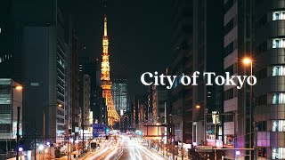 City of Tokyo JAPAN - Cinematic 4K Video, Timelapse | Sony A7SIII