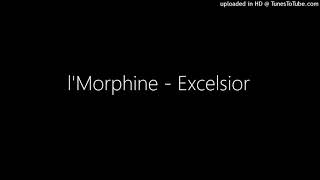 l'Morphine - Excelsior %