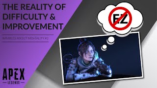 The Hard Reality of Improvement and Difficulty in Apex Legends [RAM #2]