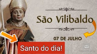 Santo Vilibaldo ( santo do dia)