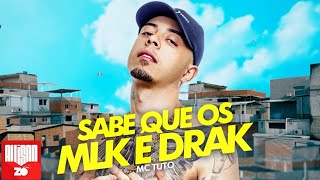 MC Tuto - Sabe Que Os Mlk é Drake (DJ Glenner)