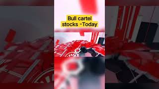 Bull cartel stocks -Today| #shorts