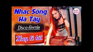 NHẠC SỐNG REMIX 2018 QUÁ HAY! LK NHẠC SỐNG HÀ TÂY TRỮ TÌNH BOLERO REMIX – GIỌNG CA VÀNG ĐOÀN PHƯỢNG