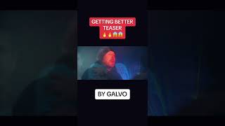 Galvo - Getting Better (TEASER) 🔥🔥