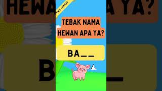 Yuk.. tebak Nama hewan dari huruf-huruf hilang  PART 23: Game Seru yang Bikin Kamu Ketagihan!