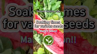 Soaking times for various seeds #garden #shortvideo #plants #youtubeshorts #viralvideo #agriculture