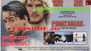 На Гребне Волны/PointBreak. Popcorn Podcast. Эпизод 26