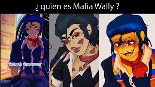 ¿ quien es mafia wally ?