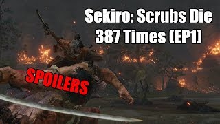 Sekiro: Scrubs Die 387 Times (EP1)