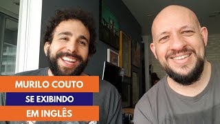 MURILO COUTO | Se Exibindo Em Inglês