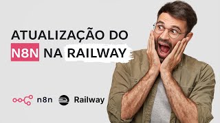 Como atualizar o n8n instalado na Railway