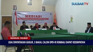 USAI DINYATAKAN GUGUR, 3 BAKAL CALON DPD RI KEMBALI DAPAT KESEMPATAN