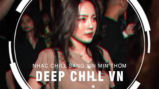 MIXTAPE 2021 - NHẠC CHILL SANG XỊN MỊN THƠM VOL60- NHỚ ĐEO TAI NGHE - CHILL GÂY NGHIỆN