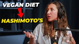 “The Vegan Diet Caused My Hashimoto’s Disease”