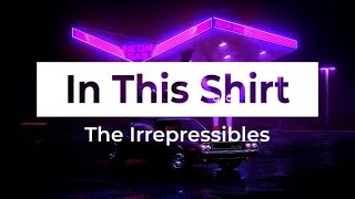 The Irrepressibles - In This Shirt (Tiktok Remix)