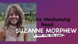 Psychic Mediumship: Suzanne Morphew - Part 1