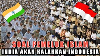 MENGEJUTKAN!! INDIA AKAN KALAHKAN INDONESIA SOAL PEMELUK ISLAM