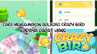 CARA MENGGUNAKAN APLIKASI CRAZY BIRD SUPAYA DAPAT UANG | PENGHASIL UANG APLIKASI CRAZY BIRD