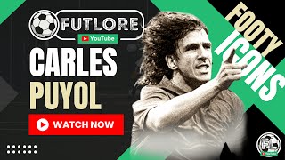 Carles Puyol: The Heart of Barcelona’s Golden Era | Footy Icons