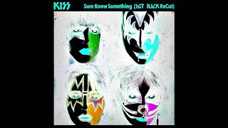 KISS - Sure Know Something (Sgt Slick ReCut)