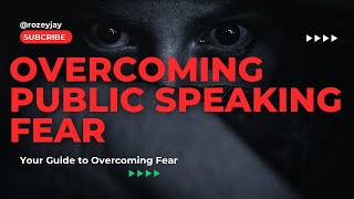 How I Overcame My Fear Of Public Speaking: A True Story