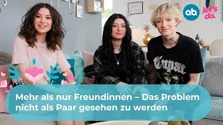 Mehr als nur Freundinnen - Das Problem nicht als Paar gesehen zu werden