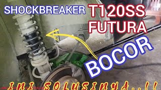 Cara memperbaiki shockbreaker depan t120SS/FUTURA