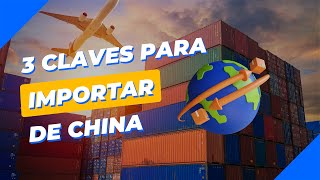 3 Claves para importar de China