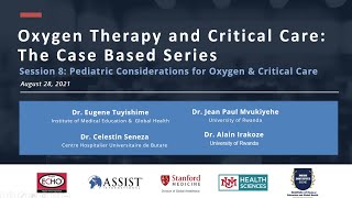 Rwanda - Eugene Tuyishime - Oxygen Therapy & Critical Care - Session 8 - Pediatric Considerations