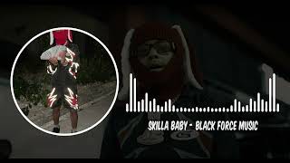 Skilla Baby - Black Force Music